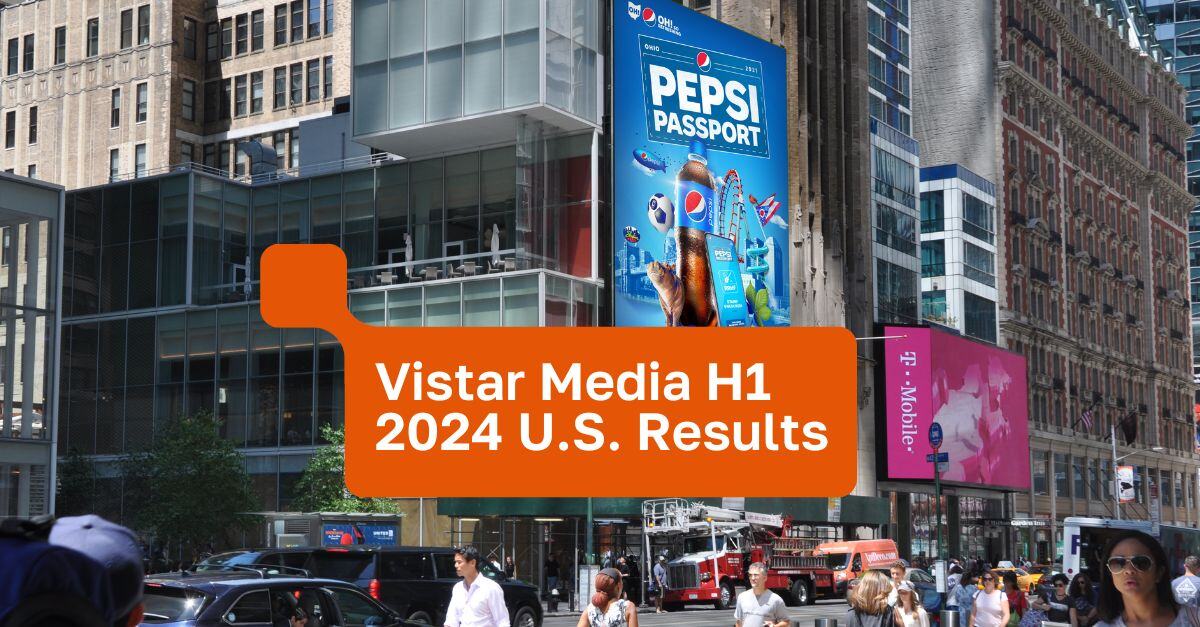 Vistar Media surges in H1 2024 as OOH market continues its ascent